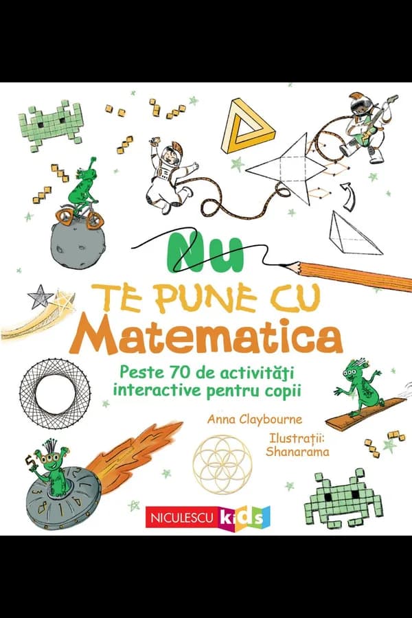 Coperta cărții Nu te pune cu matematica. Peste 70 de activitati interactive pentru copii