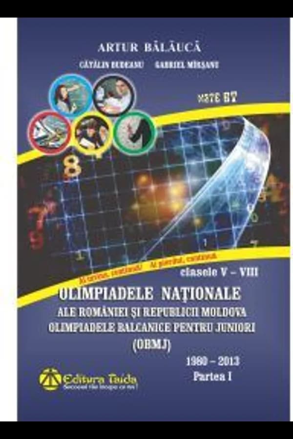 Coperta cărții Olimpiadele Naționale ale României și Republicii Moldova. Clasele V-VIII. Volumul I