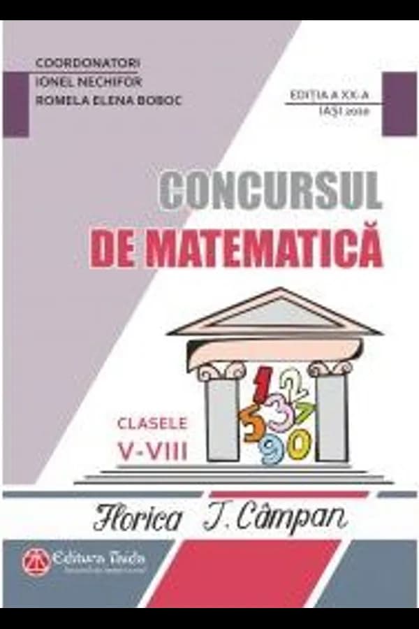 Coperta cărții Concursul de matematică Florica T. Campan. Clasele V-VIII. Ediția a XX-a