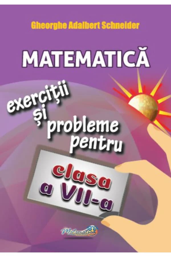 Coperta cărții Matematică – Exerciții și probleme pentru clasa a VII-a. Ediție nouă revizuită și adăugită