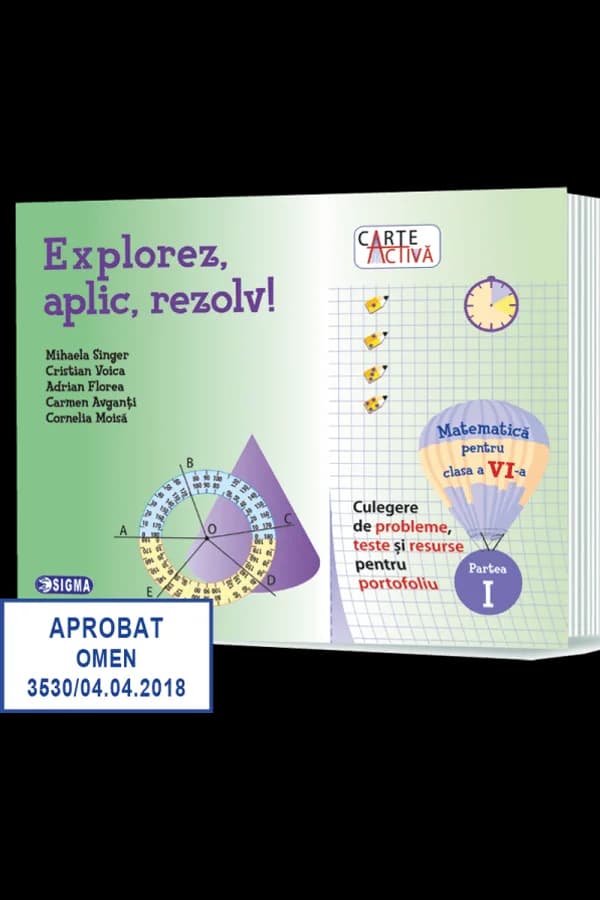 Coperta cărții Explorez, aplic, rezolv! Culegere de probleme, teste și resurse pentru portofoliu, clasa a VI-a, Partea I
