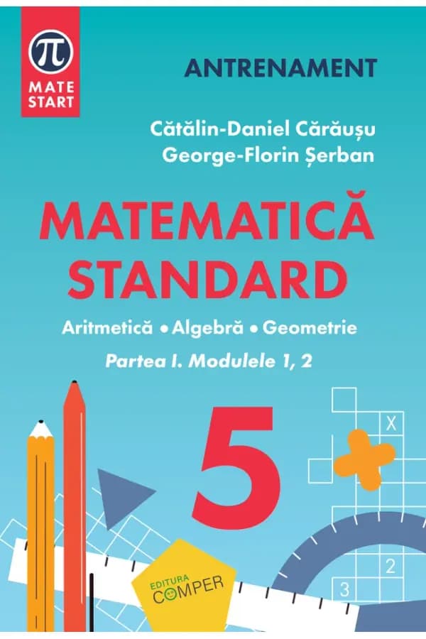 Coperta cărții Matematică Standard. Clasa a V-a. Aritmetică, algebră, geometrie. Partea I, modulele 1, 2