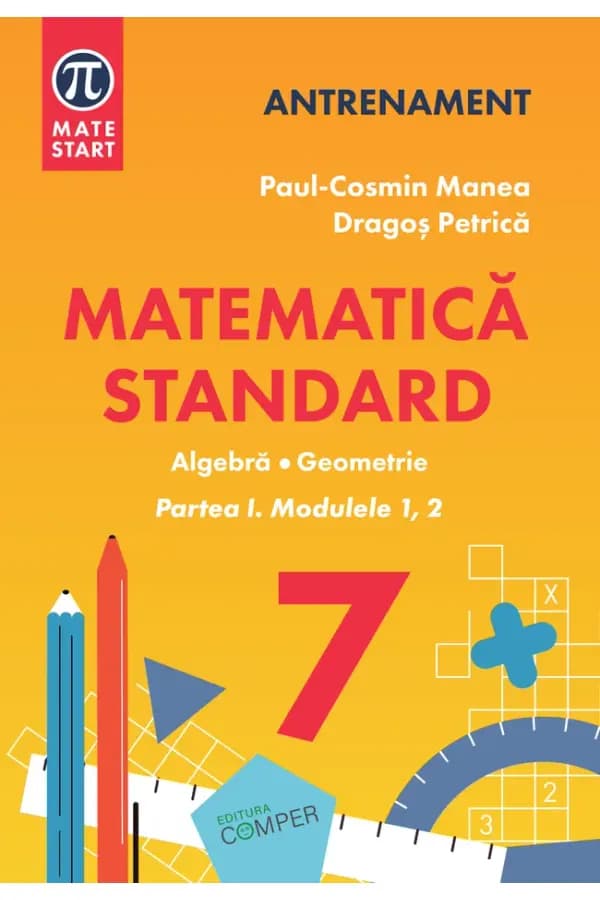Coperta cărții Matematică Standard. Clasa a VII-a. Aritmetică, algebră, geometrie. Partea I, modulele 1, 2